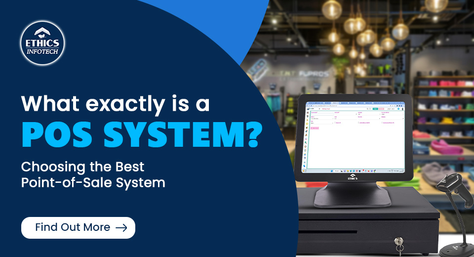 What Exactly Is A POS System? Choosing The Best Point-Of-Sale System